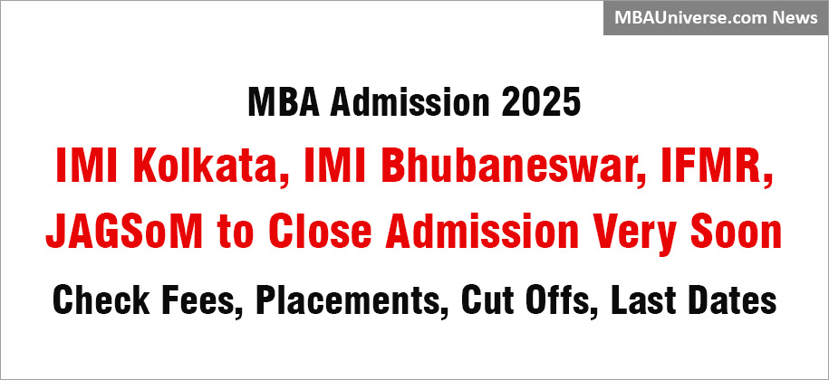 MBA Admission 2025: IMI Kolkata, TAPMI MBA Technology & AI, IFMR, JAGSoM to Close Admissions Very Soon; Check Fees, Placements, Cut Offs